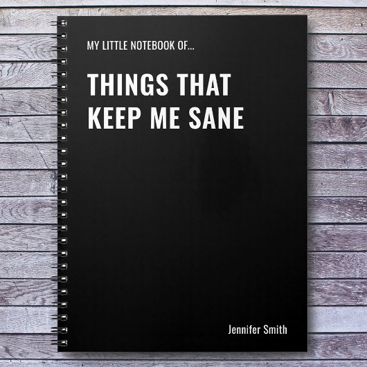 Dinge, die mir Sane Funny Zitat Behalten Notizblock