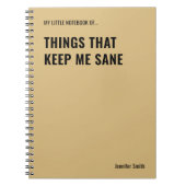 Dinge, die mir Sane Funny Zitat Behalten Notizblock (Vorderseite)
