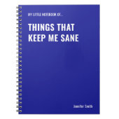 Dinge, die mir Sane Funny Zitat Behalten Notizblock (Vorderseite)