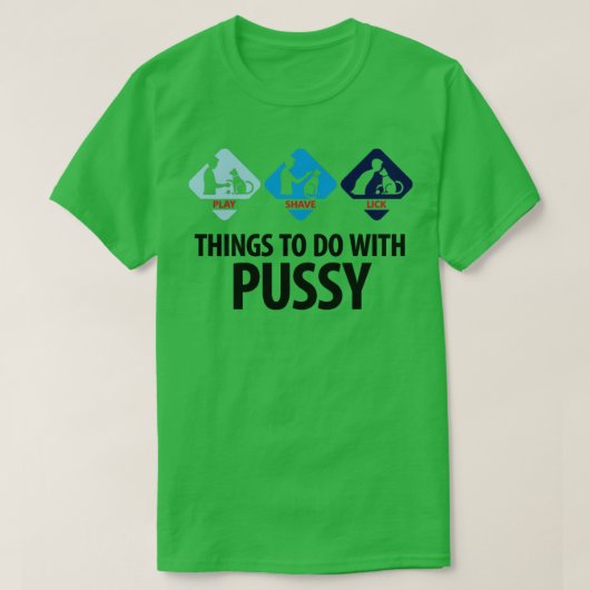 Dinge, die mit Pussy 3 (dd)++ zu tun haben T-Shirt (Design vorne)