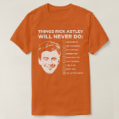Dinge, die Rick Astley niemals tun wird T-Shirt (Design vorne)