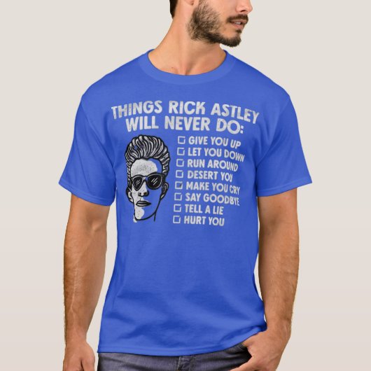Dinge, die Rick Astley niemals tun würde T-Shirt (Vorderseite)