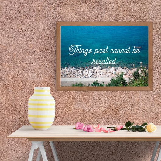 Dinge, die vergangen sind, können nicht zurückgeru poster