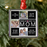 Dinge, die wir Liebe über Sie Mama Foto Collage Ornament Aus Metall<br><div class="desc">Moderne Foto Keepake-Ornament</div>