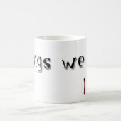 Dinge, die wir treiben Tasse (Mittel)