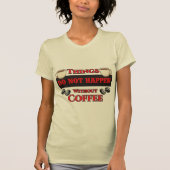 Dinge passieren nicht ohne Kaffee Funny Koffein T-Shirt (Vorderseite)