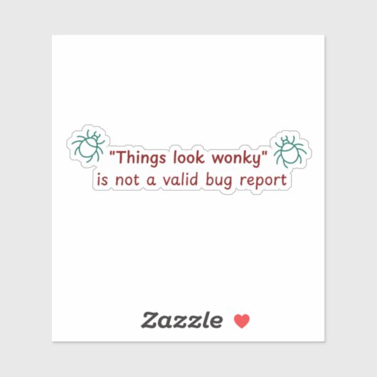 Dinge sehen schief aus Bug-Report - Die-Cut-Aufkle Aufkleber (Blatt)
