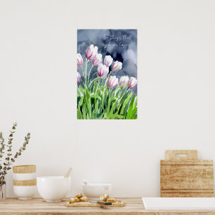 Dinge tun, die dich glücklich machen, Tulpen Poster