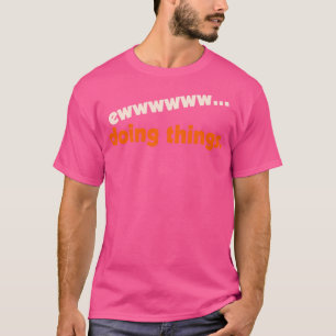 Dinge tun, die ich hasse Stuff Design T-Shirt
