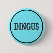 Dingus Button (Vorderseite)