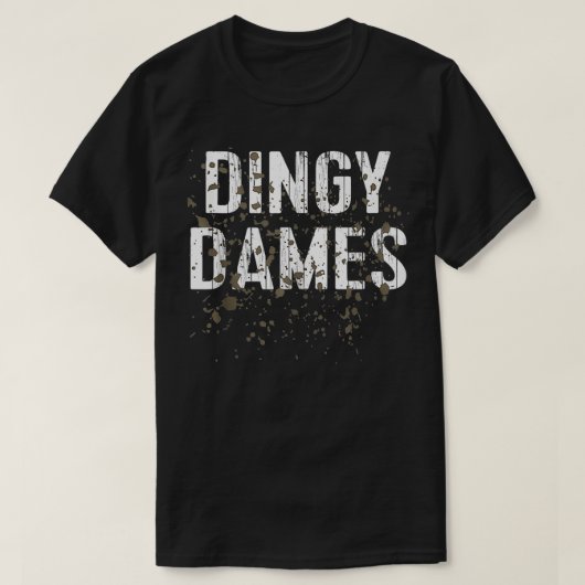 Dingy Dames Womens Mud Team Funny Mud Run T-Shirt (Design vorne)