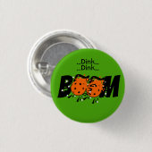 Dink Dink Boom Pickleball Dinking Orange Bombs Button (Vorne & Hinten)