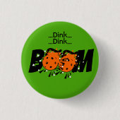 Dink Dink Boom Pickleball Dinking Orange Bombs Button (Vorderseite)