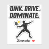 Dink Drive Dominate - Graphic Pickleball Statement Aufkleber (Blatt)