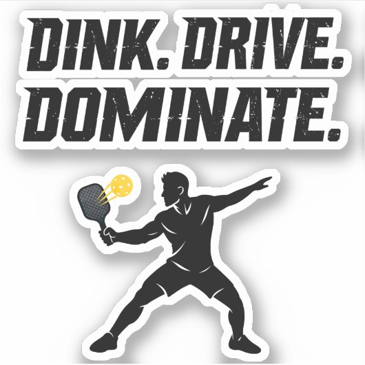 Dink Drive Dominate - Graphic Pickleball Statement Aufkleber (Vorderseite)