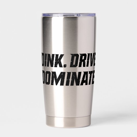 Dink Drive Dominate - Graphic Pickleball Statement Thermobecher (Vorderseite)