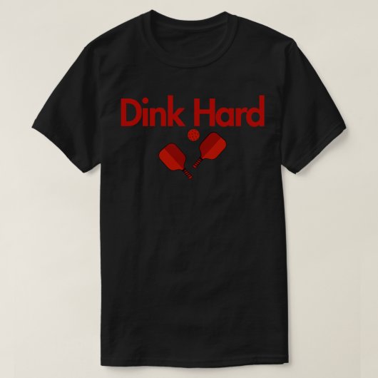 Dink Hard Pickleball Design T-Shirt (Design vorne)