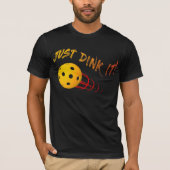 Dink It - Funny Pickleball T-Shirt (Vorderseite)