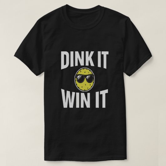 Dink It Win It cool Pickleball T - Shirt (Design vorne)