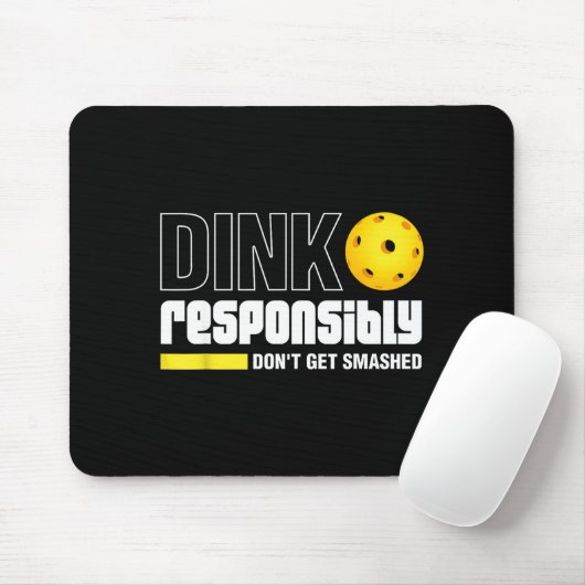 Dink Resnsibly Don't Get Smashed Ckleball Gift  Mousepad (Mit Mouse)