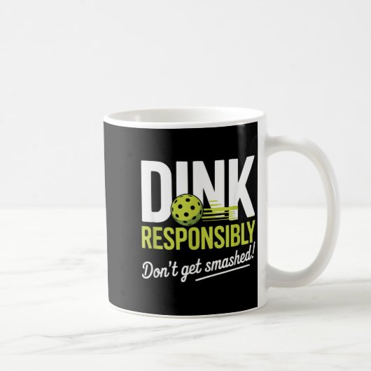Dink Resnsibly Don't Get Smashed Funny Ckleball Te Kaffeetasse (Rechts)