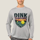 "Dink Responsibility Pickleball Long Sleeve Shirt (Vorderseite)