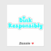 Dink Responsible - Funny Pickleball Gift Aufkleber (Blatt)