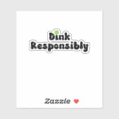 Dink Responsible - Funny Pickleball Gift Aufkleber (Blatt)
