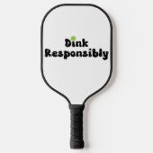 Dink Responsible - Funny Pickleball Gift Schläger (Vorderseite)