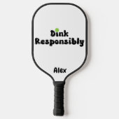 Dink Responsible - Funny Pickleball Gift Schläger (Rückseite)