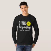 Dink Responsible Pickleball T-Shirt (Vorne ganz)