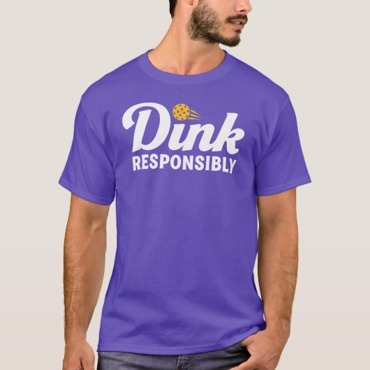 Dink Responsible Pickleball Tshirts Lustige Sprüch (Vorderseite)