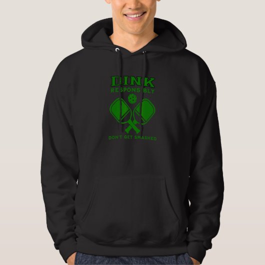 Dink Responsibly Don t Get Smashed Green Picklebal Hoodie (Vorderseite)