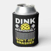 Dink Responsibly Don't Get Smashed Pickleball Dosenkühler (Kanne Vorderseite)