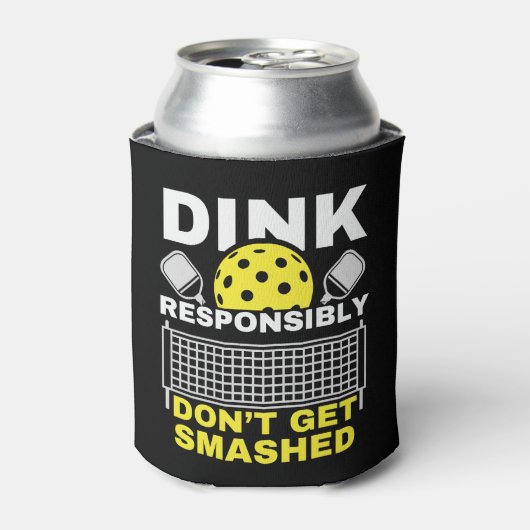 Dink Responsibly Don't Get Smashed Pickleball Dosenkühler (Kanne Vorderseite)