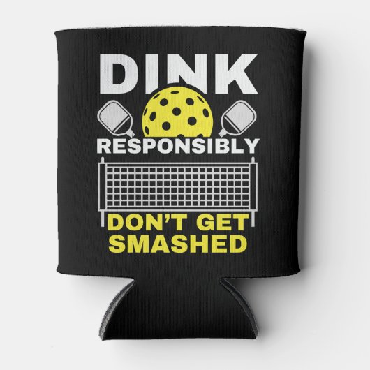 Dink Responsibly Don't Get Smashed Pickleball Dosenkühler (Vorderseite)