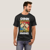 Dink Responsibly Funny Slogan For Pickleball Playe T-Shirt (Vorne ganz)