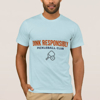 Dink Responsibly Pickleball Tee