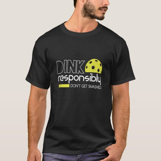 Dink verantwortlich Funny Pickleball T-Shirt (Vorderseite)