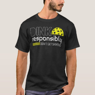 Dink verantwortungsbewusst lassen Sie sich nicht v T-Shirt