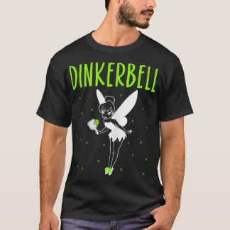 Dinkerbell Funny Pickleball Lover Paddleball Playe T-Shirt