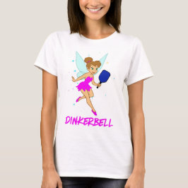 Dinkerbell Pickleball - Funny Pickleball für sie T-Shirt