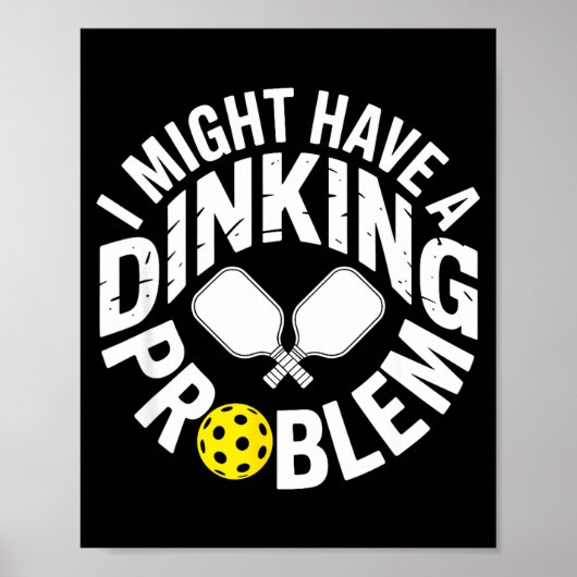 Dinking fanatic pickleball player paddle joke poster (Vorne)