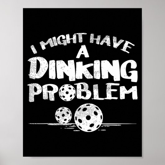 Dinking-Problem Pickleball lustiger Pickle-Ball Mä Poster (Vorne)