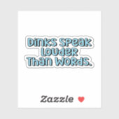 Dinks sprechen lauter als Worte Blue Pickleball Te Aufkleber (Blatt)