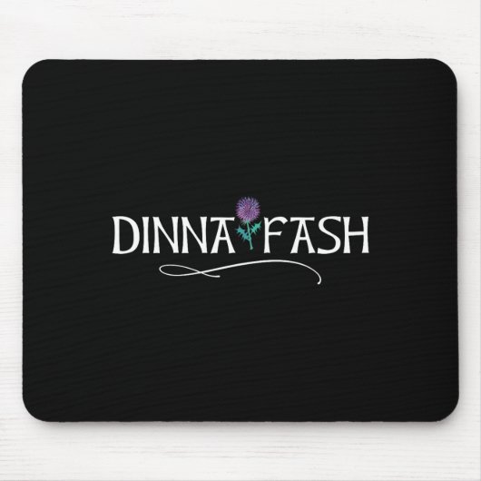 Dinna Fash Don't Worry Scottish Saying Thistle  Mousepad (Vorne)