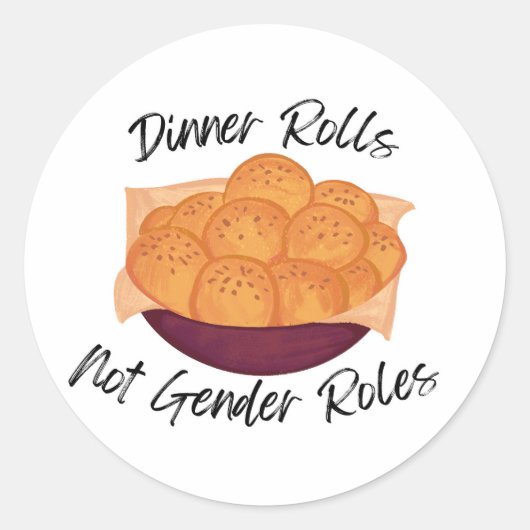 Dinner Rolls Not Gender Roles Runder Aufkleber (Vorderseite)