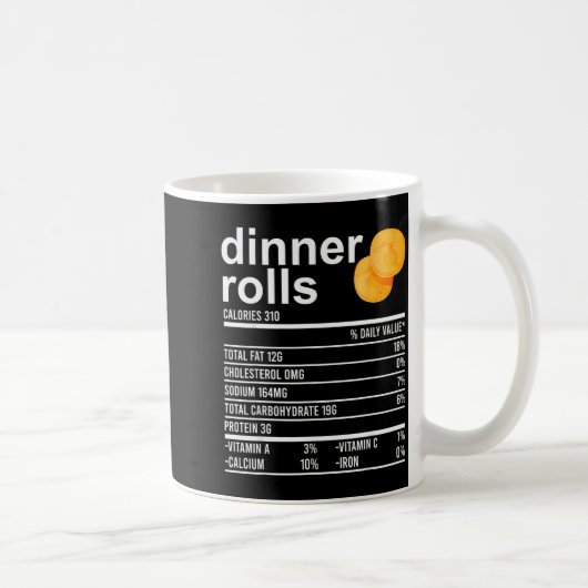 Dinner Rolls Nutrition Facts Apparel Funny Thanksg Kaffeetasse (Rechts)