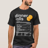 Dinner Rolls Nutrition Facts Apparel Funny Thanksg T-Shirt (Vorderseite)