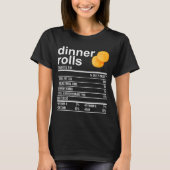 Dinner Rolls Nutrition Facts Apparel Funny Thanksg T-Shirt (Vorderseite)